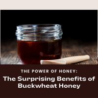 Discovering the Benefits of Buckwheat Honey Discovering the Benefits of Buckwheat Honey