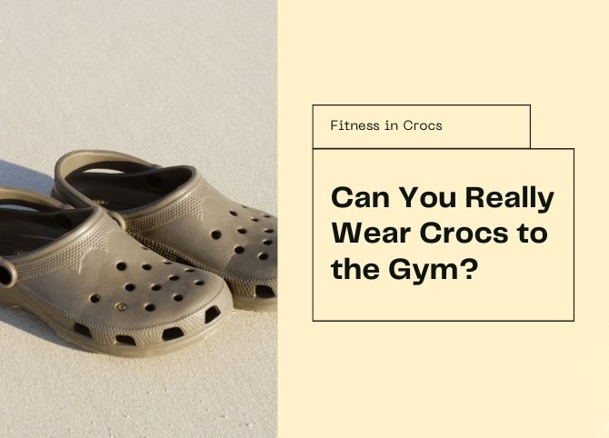 can you really wear crocs to the gym?
