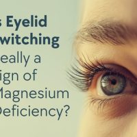 Is Eyelid Twitching Really a Sign of Magnesium Deficiency? Is Eyelid Twitching Really a Sign of Magnesium Deficiency?
